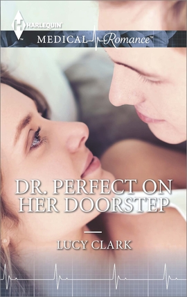 Title details for Dr. Perfect on Her Doorstep by Lucy Clark - Available
